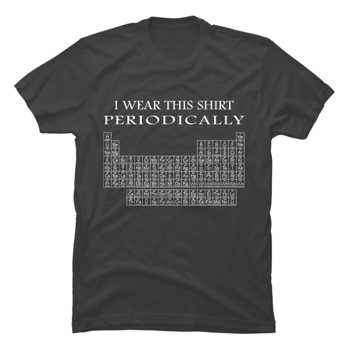 i wear this shirt periodically i wear this shirt periodically
